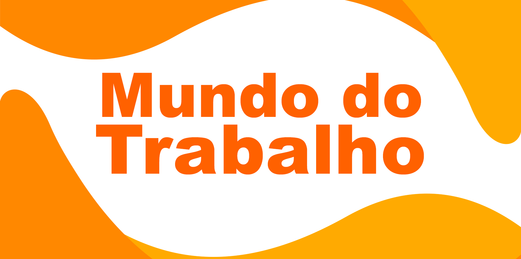 MUNDO DO TRABALHO