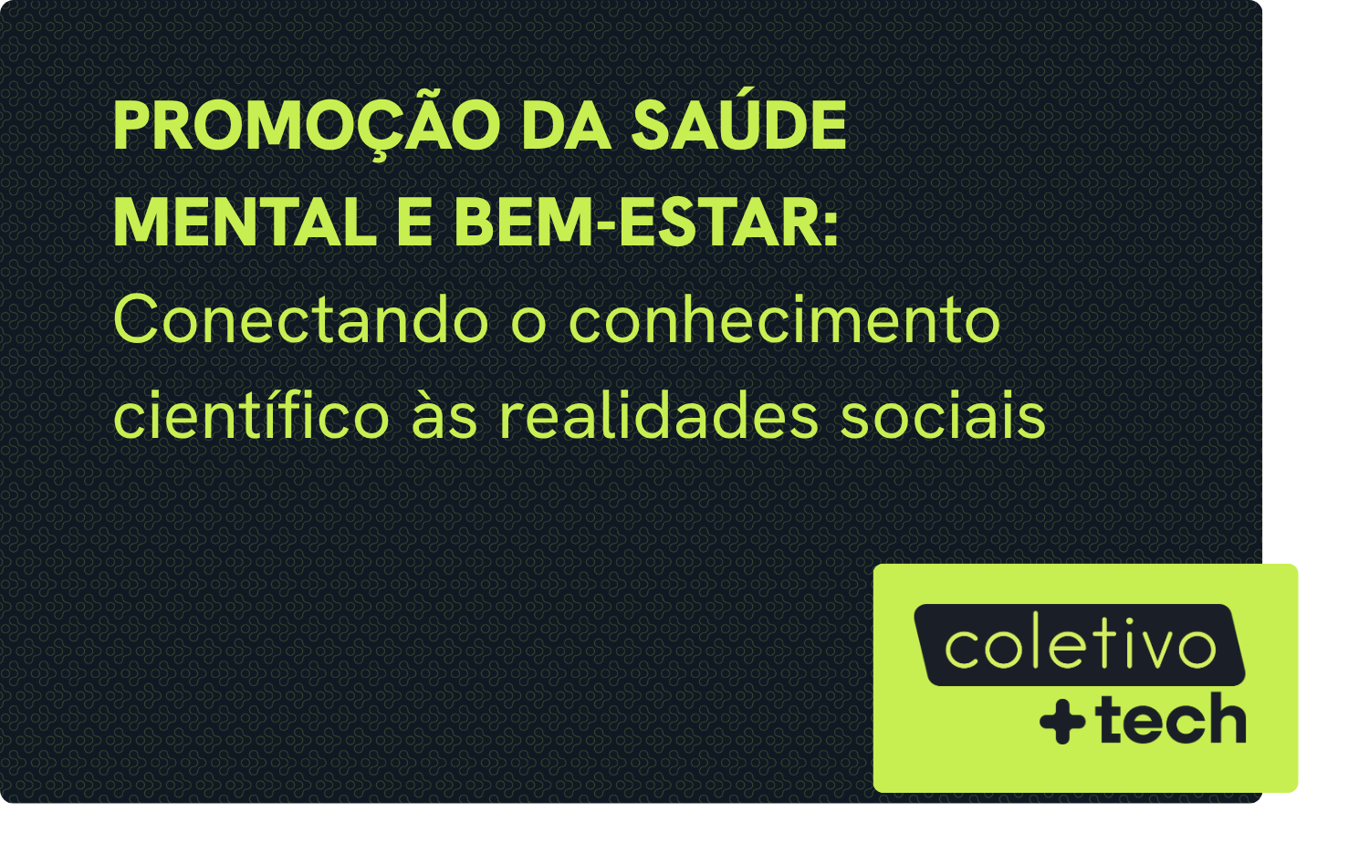 Promoção da Saúde Mental e Bem-Estar